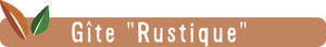 Gîte Rustique