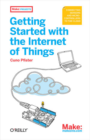 Front cover of book "Getting Started with the Internet of Things"