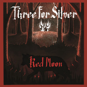 Three For Silver - Red Moon