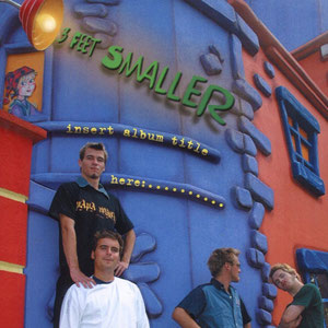 3 Feet Smaller - Insert Album Title Here: ...