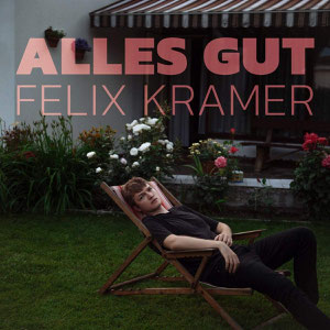 Felix Kramer - Alles Gut