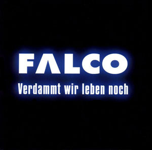 Falco - Verdammt Wir Leben Noch