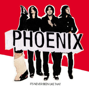 Phoenix - It's Never Been Like That