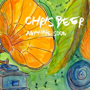 Chris Beer - Anytime Soon