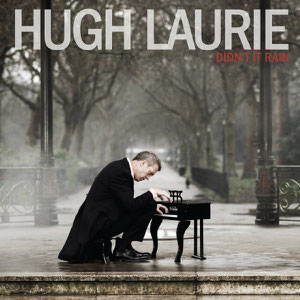 Hugh Laurie - Didn't It Rain