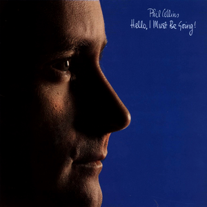 Phil Collins - Hello, I Must Be Going!