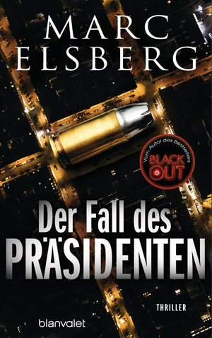 Marc Elsberg - Der Fall des Präsidenten