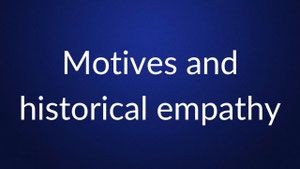 White text reading “Motives and historical empathy” is centered on a plain dark blue background.