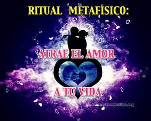 Ritual Metafísico para ATRAER el AMOR