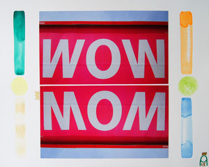 WOW MOM (Andy Crown - 2015 - 40 x 50cm)