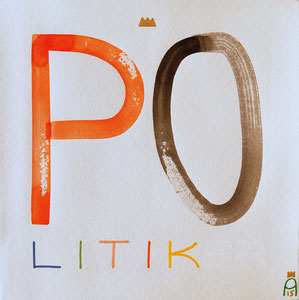 PO LITIK ER (Andy Crown - 2015 - 40 x 40cm)