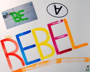 Be A Rebel (Andy Crown - 2015 - 40 x 50cm)