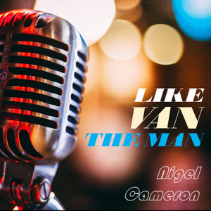 'Like Van the Man' single by Nigel Cameron - Sounds of Wonder (2025)