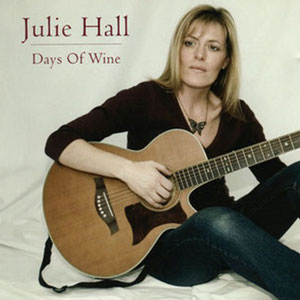 'Days of Wine' album by Julie Hall (2007) 