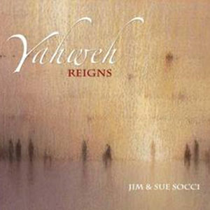 'Yahweh Reigns' album by Jim & Sue Socci, featuring Nigel (percussion & whistle)  (2015)
