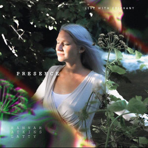 'Presence' live EP by Hannah Atkins Latty, featuring  Epiphany, including Julie (violin) & Nigel (percussion & whistles) (2021) 