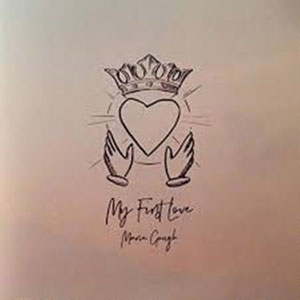 'My First Love' EP by Marie Gough, featuring Julie (violin) & Nigel (low whistle)  (2017)