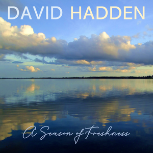 'A Season of Freshness' digital single by David Hadden, featuring Nigel & Julie - Sounds of Wonder (2023)