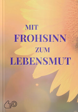 Vom Frohsinn zum Lebensmut