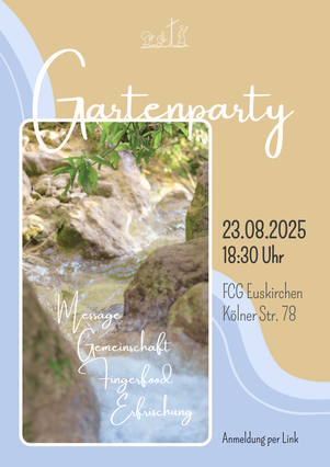 Gartenparty, Message, Gemeinschaft, Fingerfood, Erfrischung, 23.08.2025, 18:30, in Räumlichkeiten FCG Euskirchen, Link zur Anmeldung per Klick