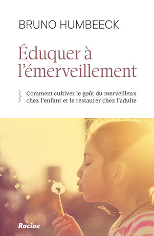 Bruno Humbeeck : Eduquer à l'émerveillement