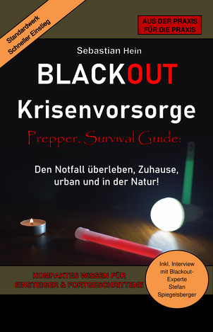 Blackout Krisenvorsorge, Prepper, Survival Guide: Kompaktes Wissen für Einsteiger und Fortgeschrittene. Den Notfall überleben, Zuhause, urban und in der Natur*