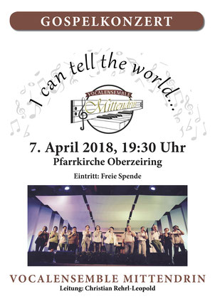 #VocalensembleMittendrin, I can tell the world, Gospelkonzert, Oberzeiring, 7. April 2018
