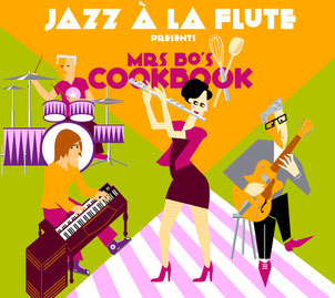 CD Jazz à la flute present Mrs Bo's cookbook. Erschienen Mai 2018 bei HGBSblue records.