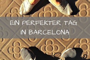 Ein perfekter Tag in Barcelona