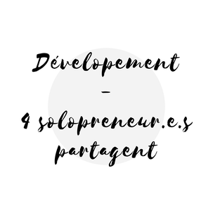 Article de blogue 4 travailleurs autonomes partagent leur expérience sur le développement d'affaires Académie des Autonomes soutien aux solopreneurs du Québec