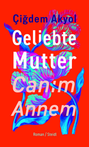 Das Cover von "Geliebte Mutter – Canım Annem" hat einen roten Hintergrund, darauf blau-lila Blumen.