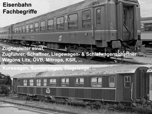 Eisenbahn Fachbegriffe & Abkürzungen: Züge einst, Lokführer & Zugführer, Relation, Kurswagen, ...