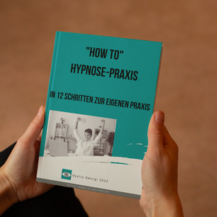 How to Hypnose Praxis In 12 Schritten zur eigenen Praxis