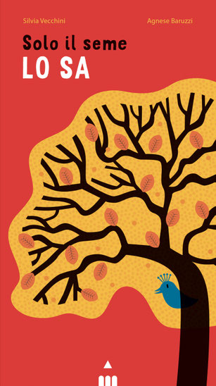 Copertina del libro Solo il seme lo sa, libro pop-up per bambini di Silvia Vecchini e Agnese Baruzzi