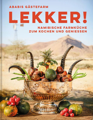LEKKER! Nambische Farmküche zum Kochen und Genießen