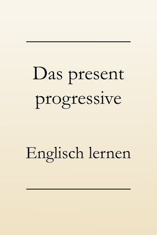 Das present progressive im Englischen
