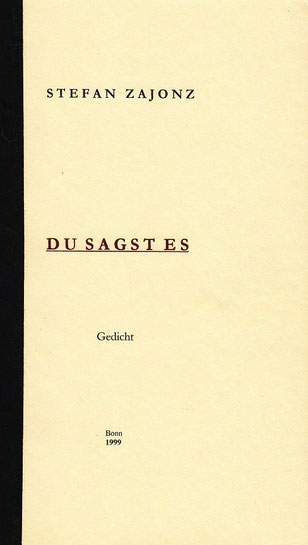 Stefan Zajonz, Du sagst es, Gedicht, Vidmung für den Vater, Exqusit-Papier + Seidenfolie, Deutpols, November 1999, Bonn-Bad Godesberg 
