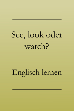 Englisch für Anfänger: see, look, watch - Bedeutungsunterschiede. #englischlernen