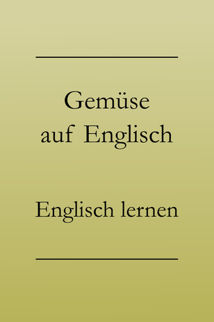 Englisch Vokabeln lernen: Gemüse auf Englisch. Englisch lernen. #englischlernen