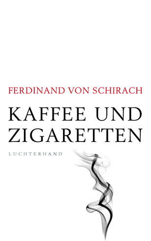 Buchcover "Kaffee und Zigaretten" von Ferdinand von Schirach