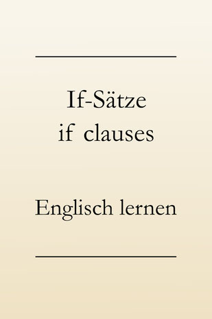 Bildung der if-sätze Typ 1, 2, 3 einfach erklärt. Beispiele.
