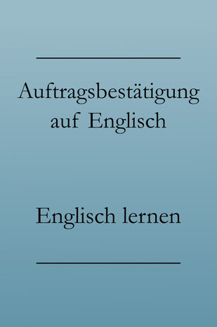 Auftragsbestätigung auf Englisch schreiben