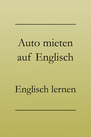 Vokabeln, Mietwagen, Urlaubsenglisch, Haftpflichtversicherung, Vollkasko