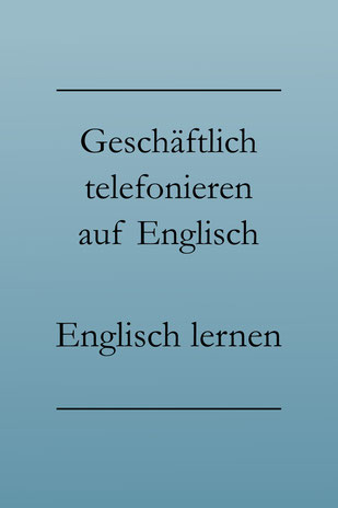 Telefonieren auf Englisch: Phrasen und PDF. Anrufe entgegennehmen, Telefonate führen