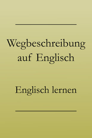 Englisch lernen: Nach dem Weg fragen und Wegbeschreibungen.