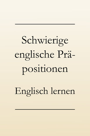 Englische Präpositionen richtig einsetzen. Englisch lernen. #englischlernen