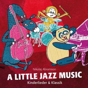 BILD: Nikolaj Abramson A little Jazz Music Jazz Kinderlieder Klassik Crossover