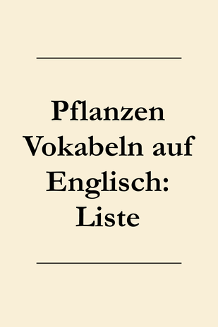 Pflanzen Vokabeln Englisch Liste