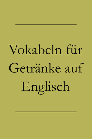 Vokabeln für Getränke auf Englisch