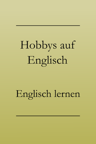 Hobbys auf Englisch